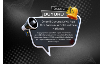 Önemli Duyuru: KVKK Açık Rıza Formunun Doldurulması Hakkında