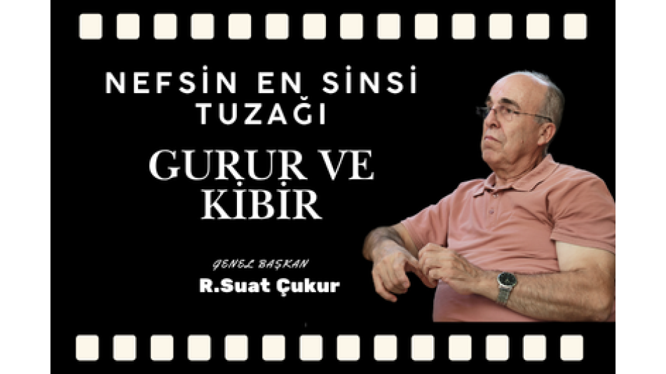 Nefsin En Sinsi Tuzağı: Gurur ve Kibir
